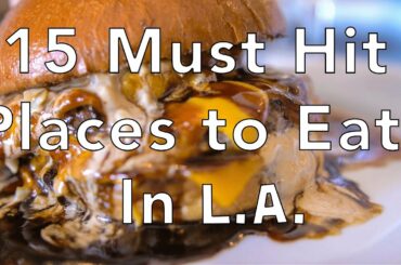 LA Food Guide - 15 Must Hit Places to Eat in Los Angeles