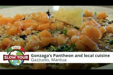 Mantua: Gazzuolo's Pantheon and local cuisine | Italia Slow Tour