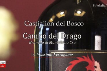 "Wine for Gentleman" - "Campo del Drago" - "Castiglion del Bosco" - by "Massimo Ferragamo"