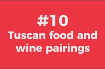 Tuscan Wine for Beginners: #10 Tuscan food and wine pairings