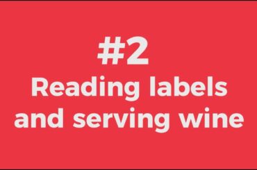 Tuscan Wine for Beginners: #2 Reading labels and serving wine