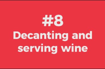 Tuscan Wine for Beginners: #8 Decanting and serving wine