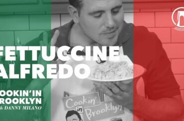 Fettuccine Alfredo | Cookin' in Brooklyn with Danny Milano