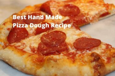Best hand made pizza dough recipe