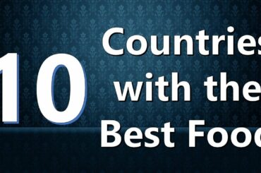 Which country has the best food? Top 10 world cuisine
