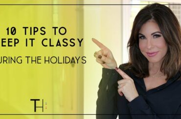 10 Tips to 'Keepin' It Classy' During the Holidays