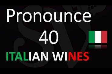 Italian Wine Pronunciation 101 - Top 40 Terms YOU NEED to KNOW!
