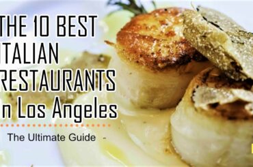 10 BEST ITALIAN RESTAURANTS in Los Angeles