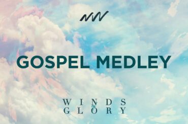 Gospel Medley - Winds of Glory | New Wine