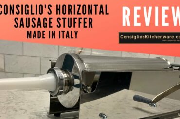 Consiglio's Horizontal Italian Made Sausage Stuffers- Review