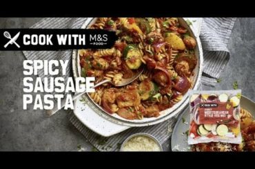 M&S | Cook with M&S... Spicy Sausage Pasta