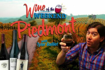 Wine of the Weekend: Piedmont, Italy