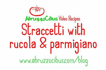 Straccetti with Rucola & Parmigiano | Recipes | Abruzzo Cibus
