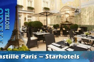 Castille Paris – Starhotels Collezione - Paris Hotels, France