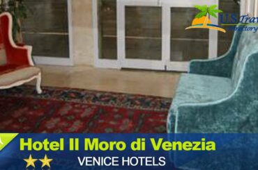 Hotel Il Moro di Venezia - Venice Hotels, Italy