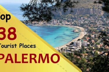 "PALERMO" Top 38 Tourist Places | Palermo Tourism | ITALY
