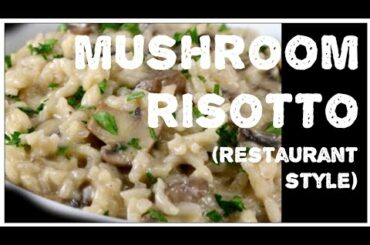 Mushroom Risotto | Restaurant Style | Italian Recipe