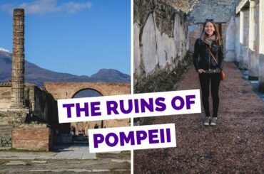 Visiting the Ruins of Pompeii, Italy Travel Guide