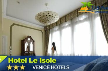 Hotel Le Isole - Venice Hotels, Italy