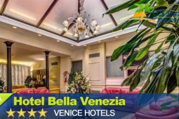 Hotel Bella Venezia - Venice Hotels, Italy
