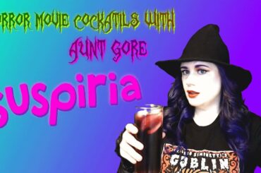 Horror Movie Cocktails with Aunt Gore Suspiria