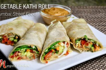 Vegetable Kathi Roll (Mumbai Street Food) Recipe by Manjula