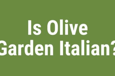 Is Olive Garden Italian?