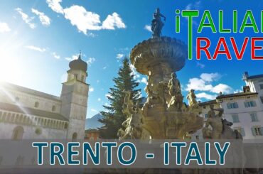 TRENTO, ITALY: A TRIP IN THE CITY OF DOLOMITES