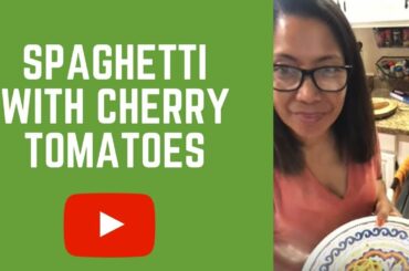 Spaghetti with Cherry Tomato!Home Cooking.Husband Request!!
