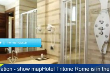 Hotel Tritone Rome - Rome Hotels, Italy