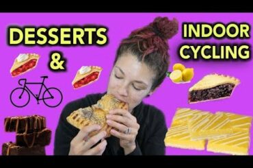 EATING DESSERTS & INDOOR CYCLING