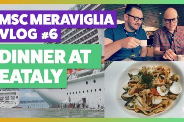 MSC Meraviglia | Vlog Part 6 | Dinner at Eataly