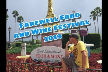 Last Night of Epcot Food And Wine Festival 2019 - Walt Disney World
