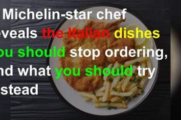 Italian dishes to stop ordering