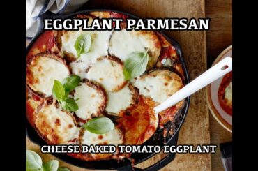 Eggplant Parm - Eggplant Parmigiana - Eggplant Parmesan - Aubergine Cheese Tomato Recipe