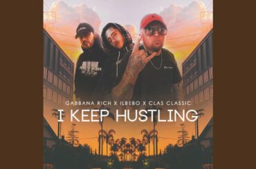 I Keep Hustling (feat. Il Bebo & Gabbana Rich)