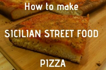 HOW TO MAKE THE BEST SICILIAN STREET FOOD PIZZA [SFINCIONE]