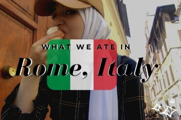 WHAT WE ATE IN ROME ITALY (MOM & BABY) |  HALAL ITALY STREET FOOD TOUR