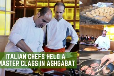 Italian chefs held a master class in Ashgabat