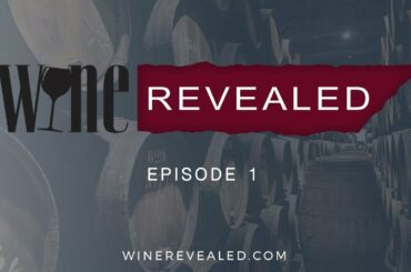 Wine Revealed Episode 1