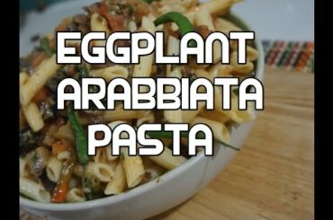 Pasta Recipe - Eggplant Arrabbiata Chili - Chunky Version Penne