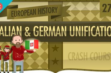 Italian and German Unification: Crash Course European History #27
