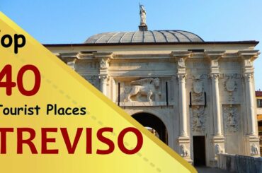 "TREVISO" Top 40 Tourist Places | Treviso Tourism | ITALY