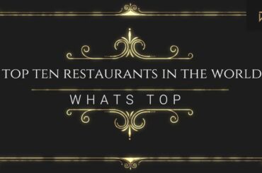 TOP TEN RESTAURANTS IN THE WORLD / restaurants top ten in the world