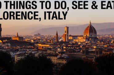 FLORENCE ITALY TOP 10 THINGS TO DO, EAT, DRINK