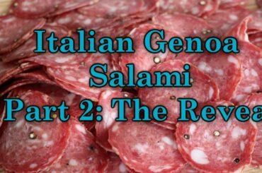 Italian Genoa Salami (Part 2: The Reveal)