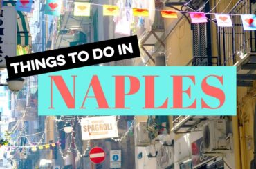 Top Things to Do in Naples, Italy Vlog