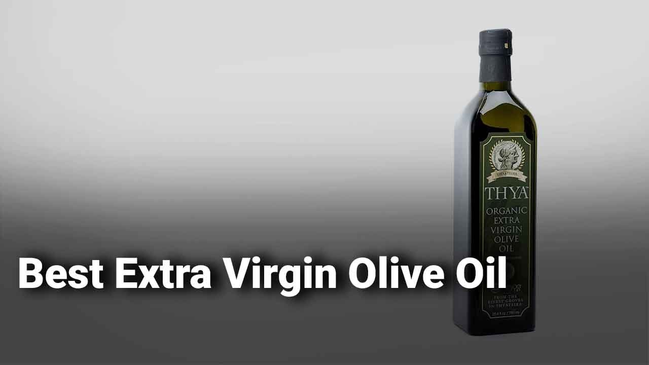 Best Extra Virgin Olive Oil Best Extra Virgin Olive Oil