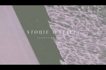 STORIE D'ITALIA | SALENTO - Release II.