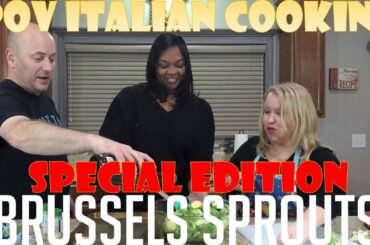 Brussels Sprouts - POV Italian Cooking Special Edition